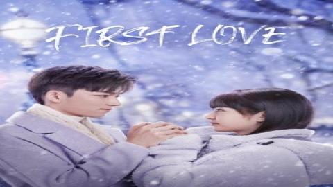 مشاهدة مسلسل First Love الموسم 1 الحلقة 13 اون لاين