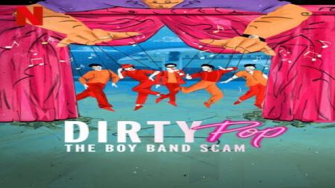 مشاهدة مسلسل Dirty Pop: The Boy Band Scam 