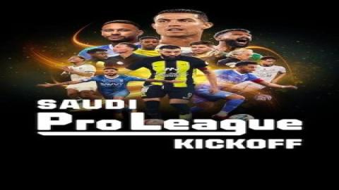 مشاهدة مسلسل Saudi Pro League: Kickoff 