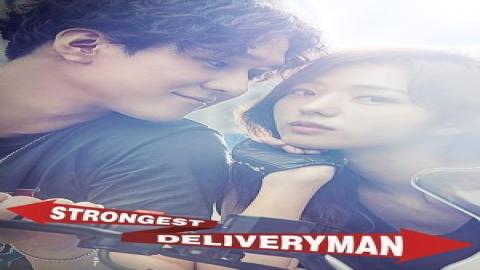 مشاهدة مسلسل اقوي رجل توصيل Strongest Deliveryman 