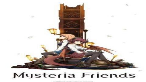 مشاهدة انمي MYSTERIA Friends 