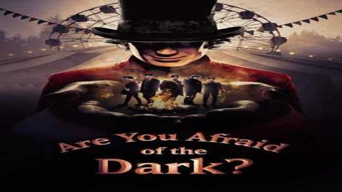 مشاهدة مسلسل Are You Afraid of the Dark 