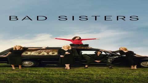 مشاهدة مسلسل Bad Sisters 