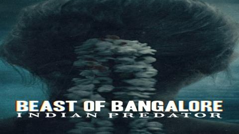 مشاهدة مسلسل Beast of Bangalore: Indian Predator 2023 