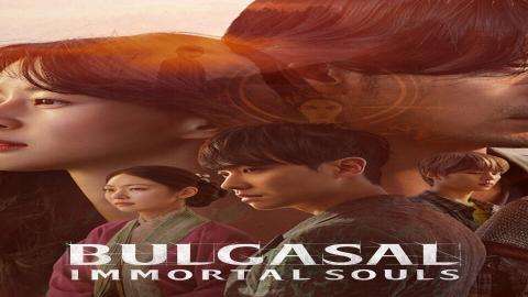 مشاهدة مسلسل Bulgasal: Immortal Souls 