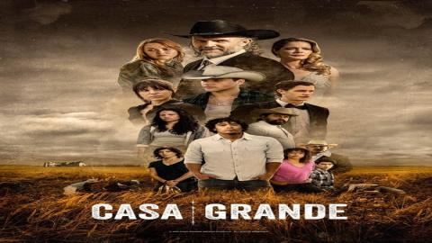 مشاهدة مسلسل Casa Grande 