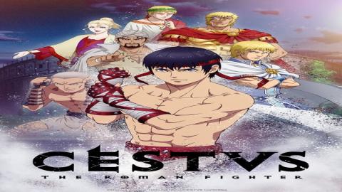 مشاهدة انمي Cestvs: The Roman Fighter 