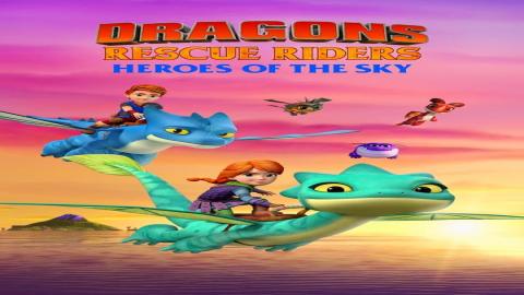 مشاهدة انمي Dragons Rescue Riders: Heroes of the Sky 