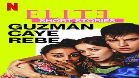 مشاهدة مسلسل Elite Short Stories: Guzmán Caye Rebe 