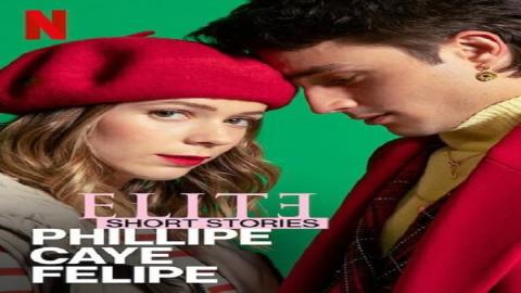 مشاهدة مسلسل Elite Short Stories: Phillipe Caye Felipe 