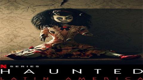 مشاهدة مسلسل Haunted: Latin America 