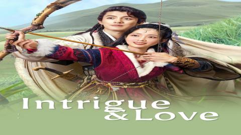 مشاهدة مسلسل Intrigue and Love 