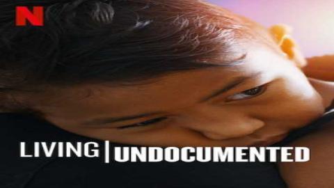 مشاهدة مسلسل Living Undocumented 