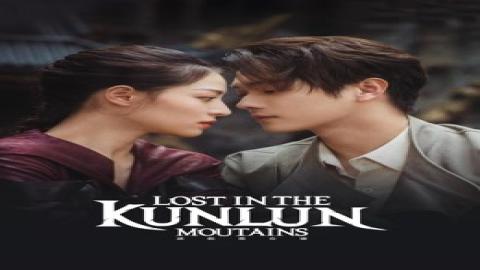 مشاهدة مسلسل Lost In The KunLun Mountains 