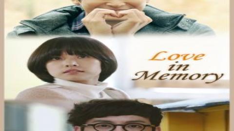 مشاهدة مسلسل Love In Memory 