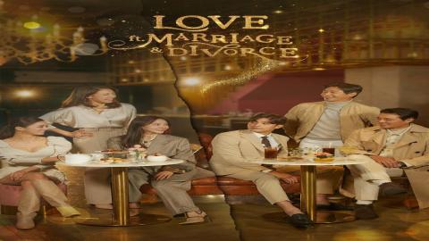 مشاهدة مسلسل Love ft Marriage and Divorce 