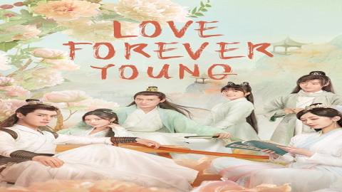 مشاهدة مسلسل Love Forever Young 