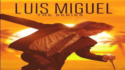 مشاهدة مسلسل Luis Miguel: The Series 