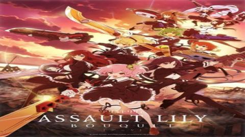 مشاهدة انمي Assault Lily Bouquet 