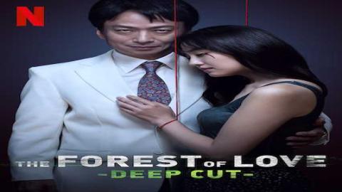 مشاهدة مسلسل غابة الحب: جروح عميقة The Forest of Love 