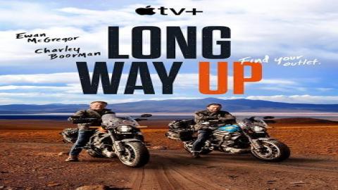 مشاهدة مسلسل Long Way Up 