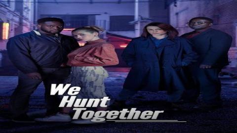 مشاهدة مسلسل We Hunt Together 