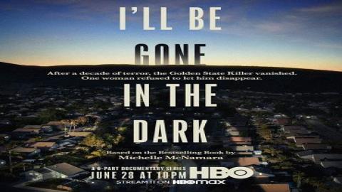 مشاهدة مسلسل I'll Be Gone in the Dark 