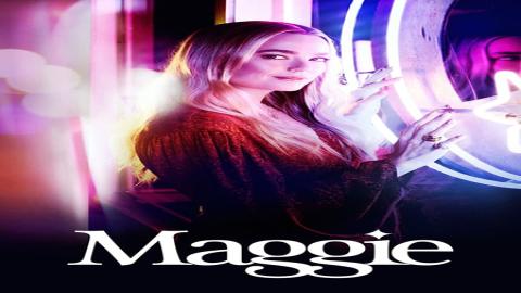 مشاهدة مسلسل Maggie 