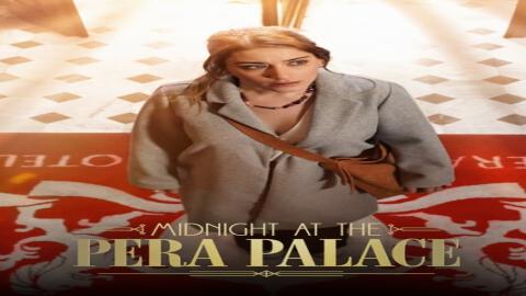 مشاهدة مسلسل Mitternacht im Pera Palace 