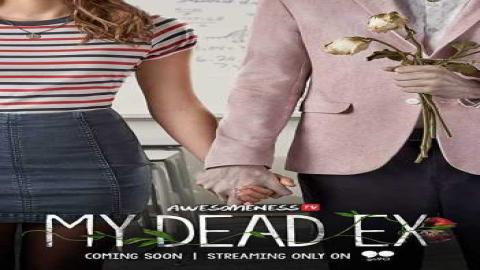 مشاهدة مسلسل My Dead Ex 