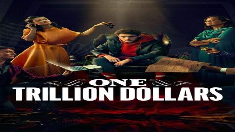 مشاهدة مسلسل One Trillion Dollars 