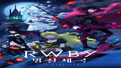 مشاهدة انمي RWBY: Ice Queendom 