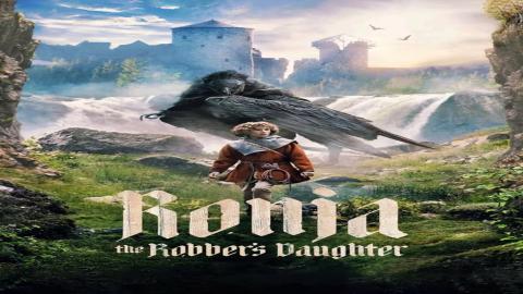 مشاهدة مسلسل Ronja the Robber's Daughter 2024 