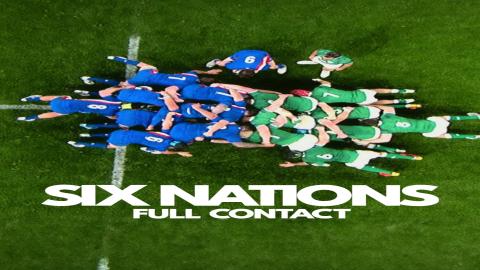 مشاهدة مسلسل Six Nations: Full Contact 2024 