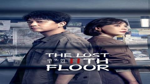 مشاهدة مسلسل The Lost 11th Floor 