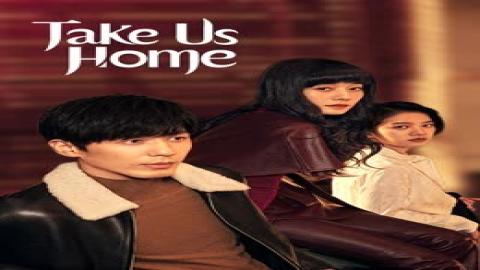 مشاهدة مسلسل Take Us Home 