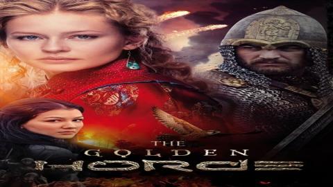 مشاهدة مسلسل The Golden Horde 