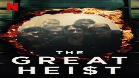 مشاهدة مسلسل The Great Heist 