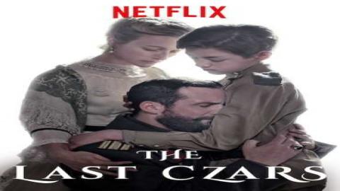 مشاهدة مسلسل The Last Czars 