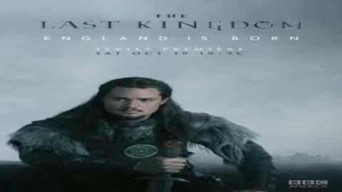 مشاهدة مسلسل The Last Kingdom 