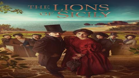 مشاهدة مسلسل The Lions of Sicily 