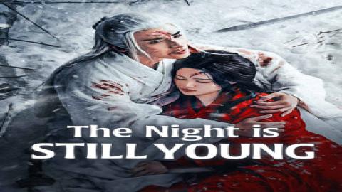 مشاهدة مسلسل The Night is Still Young 