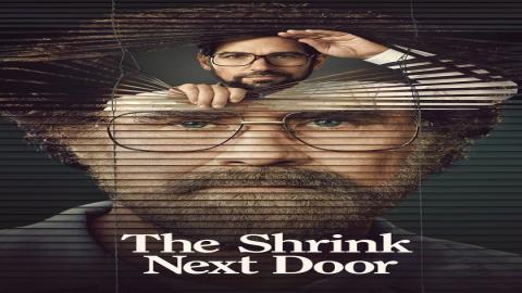 مشاهدة مسلسل The Shrink Next Door 