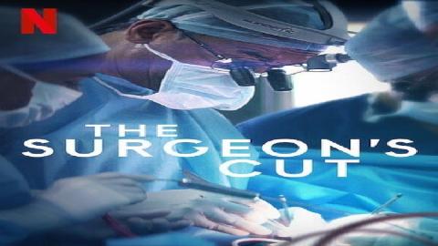 مشاهدة مسلسل The Surgeon's Cut 