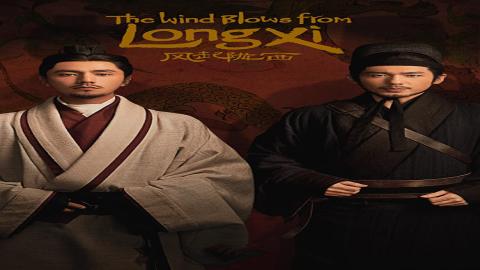 مشاهدة مسلسل The Wind Blows From Longxi 