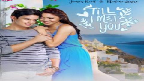 مشاهدة مسلسل إلى أن إلتقيت بك Till I Met You 