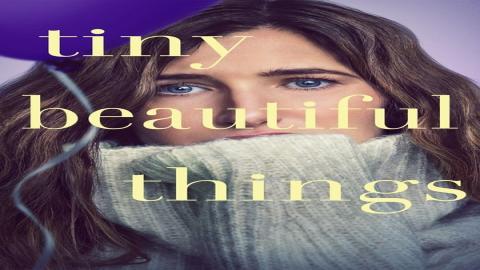 مشاهدة مسلسل Tiny Beautiful Things 