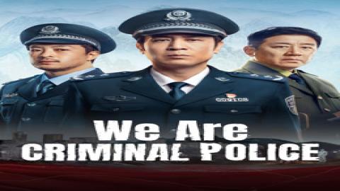 مشاهدة مسلسل We Are Criminal Police 