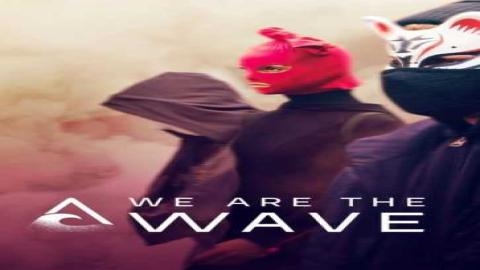 مشاهدة مسلسل We are the Wave 