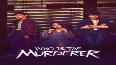 مشاهدة مسلسل Who is the Murderer 